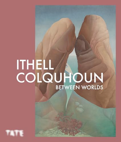 Ithell Colquhoun: Between Worlds von Tate Publishing