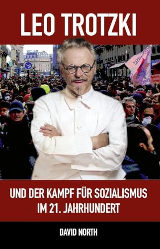 Leo Trotzki und der Kampf für Sozialismus im 21. Jahrhundert von MEHRING Verlag