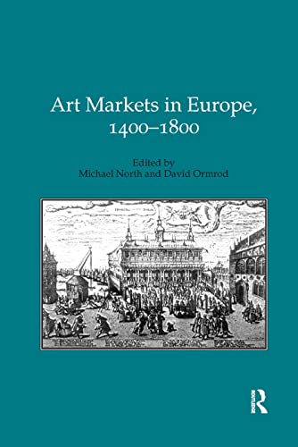 Art Markets in Europe, 1400–1800 von Routledge