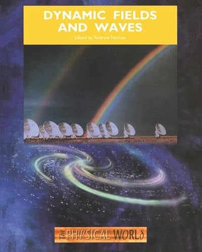 Dynamic Fields and Waves: The Physical World von CRC Press
