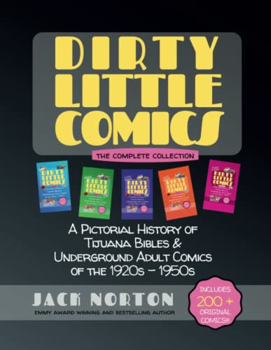 Dirty Little Comics: The Complete Collection: A Pictorial History of Tijuana Bibles and Underground Adult Comics of the 1920s - 1950s von Lulu.com