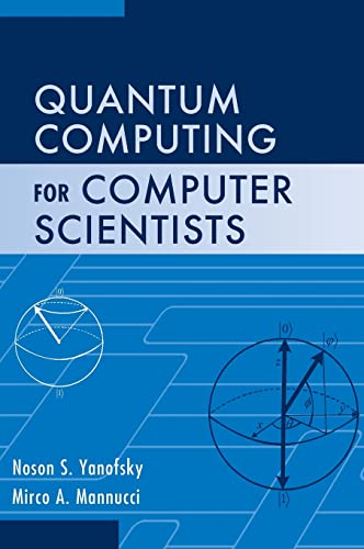 Quantum Computing for Computer Scientists: With 245 exercises von Cambridge University Press