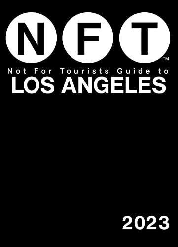 Not For Tourists Guide to Los Angeles 2023: Nft von Not For Tourists