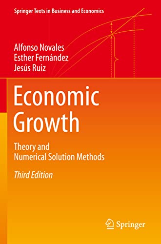 Economic Growth: Theory and Numerical Solution Methods (Springer Texts in Business and Economics) von Springer