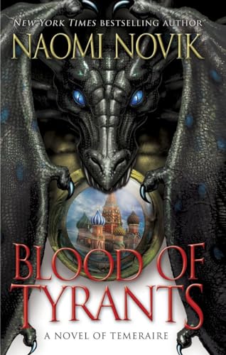 Blood of Tyrants (Temeraire, Band 8) von Del Rey