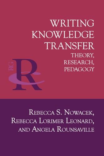 Writing Knowledge Transfer: Theory, Research, Pedagogy von Parlor Press