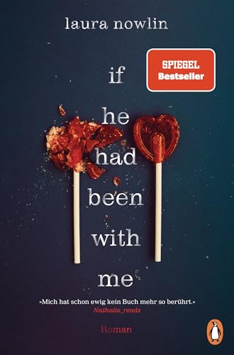 If he had been with me: Roman. Der Spiegel Bestseller und NYT Nr.1 Bestseller – jetzt auf Deutsch (Friends-to-Lovers-Reihe, Band 1)