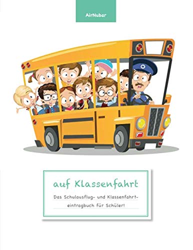 auf Klassenfahrt - Das Schulausflug- und Klassenfahrteintragbuch für Schüler! von Independently published