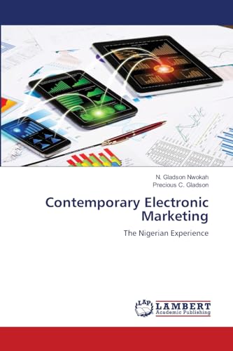 Contemporary Electronic Marketing: The Nigerian Experience von LAP LAMBERT Academic Publishing