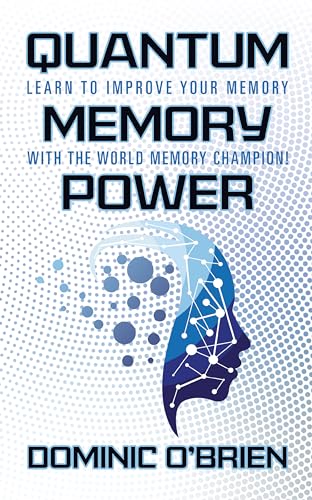 Quantum Memory Power: Learn to Improve Your Memory With the World Memory Champion! von G&D Media