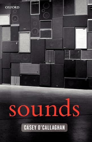 Sounds: A Philosophical Theory von Oxford University Press