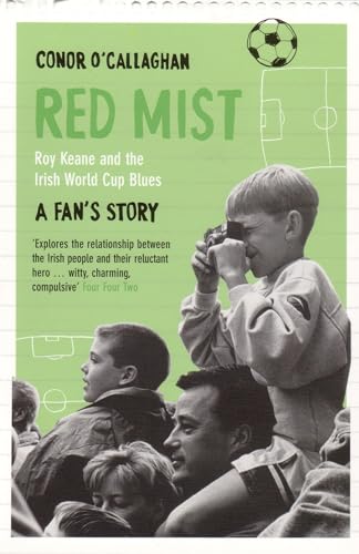 Red Mist: Roy Keane and the Irish World Cup Blues - a Fan's Story