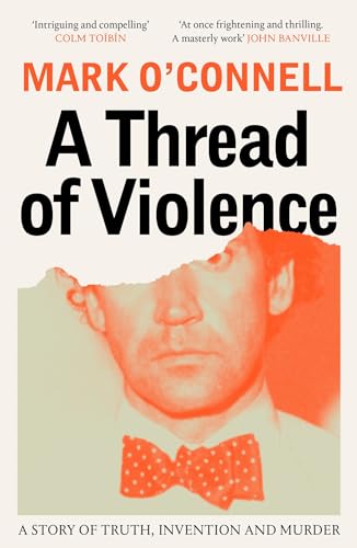 A Thread of Violence: A Story of Truth, Invention and Murder von Granta Books