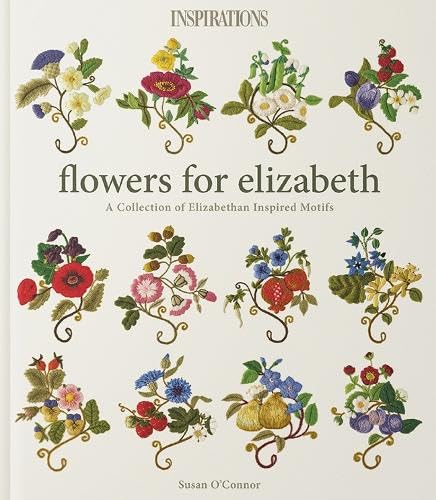 Flowers for Elizabeth: A Collection of Elizabethan Inspired Motifs von Inspirations Studios
