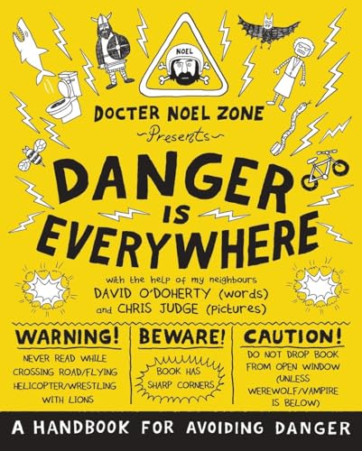 Danger Is Everywhere: A Handbook for Avoiding Danger: David O'doherty (Danger Is Everywhere, 1)