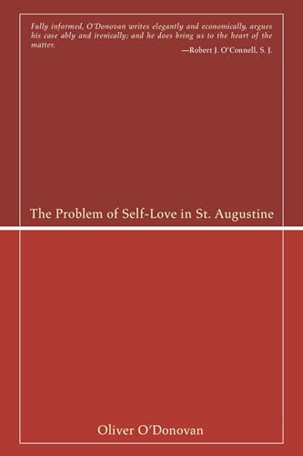 The Problem of Self-Love in St. Augustine (Studies in Augustine)