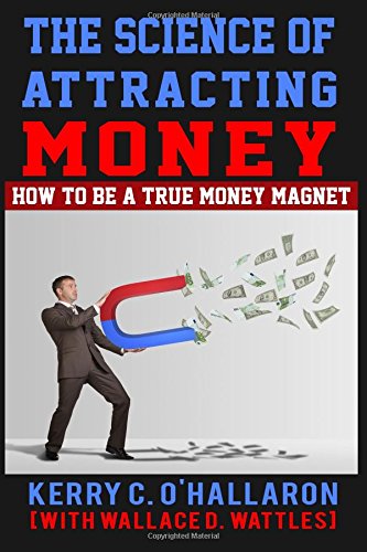 The Science of Attracting Money: How To Be a True "Money Magnet"