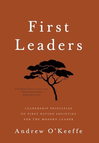 First Leaders: Leadership Principles of First Nation Societies for the Modern Leader