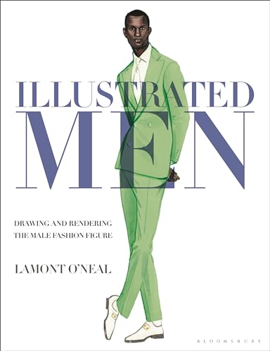 Illustrated Men: Drawing and Rendering the Male Fashion Figure von Bloomsbury Visual Arts
