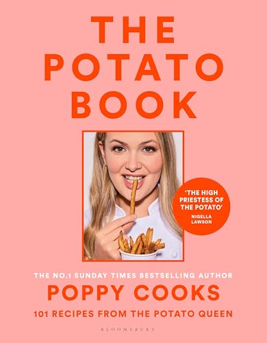 Poppy Cooks: The Potato Book: 101 recipes from the Potato Queen