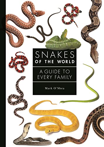 Snakes of the World: A Guide to Every Family von Princeton Univers. Press