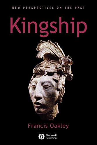 Kingship: The Politics of Enchantmant: The Politics of Enchantment (New Perspectives on the Past) von Wiley-Blackwell