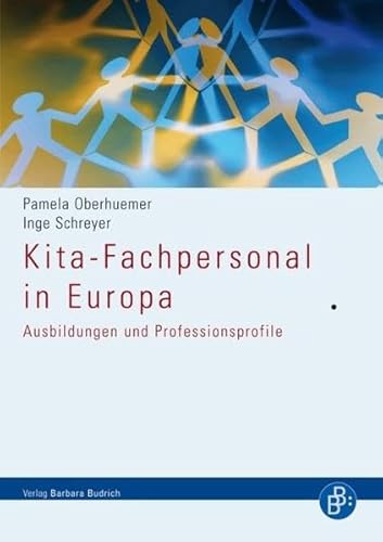 Kita-Fachpersonal in Europa: Ausbildungen und Professionsprofile von BUDRICH