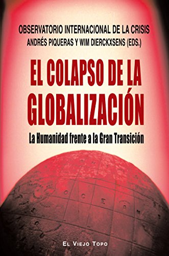 El colapso de la globalización : la humanidad frente a la gran transición (Ensayo)