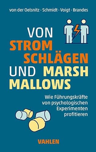 Von Stromschlägen und Marshmallows: Wie Führungskräfte von psychologischen Experimenten profitieren