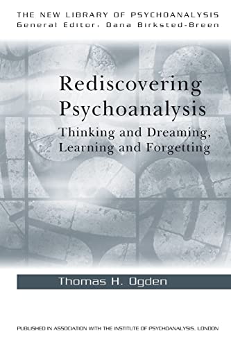 Rediscovering Psychoanalysis: Thinking and Dreaming, Learning and Forgetting (The New Library of Psychoanalysis) von Routledge