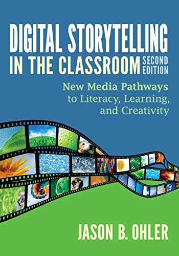 Digital Storytelling in the Classroom: New Media Pathways to Literacy, Learning, and Creativity von Corwin