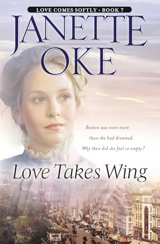 Love Takes Wing (Love Comes Softly, 7, Band 7)