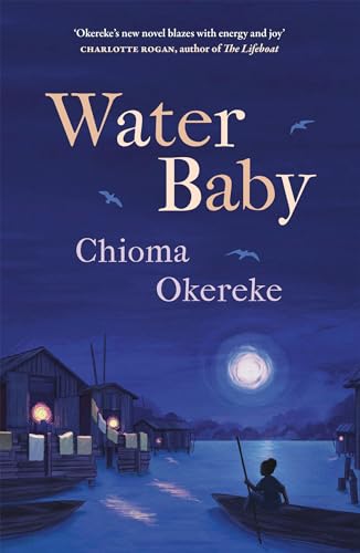 Water Baby: An uplifting and powerful coming-of-age novel, perfect for fans of Chimamanda Ngozi Adichie and Abi Daré von Quercus