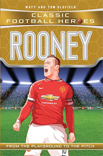 Rooney: From the Playground to the Pitch (Classic Football Heroes) von John Blake