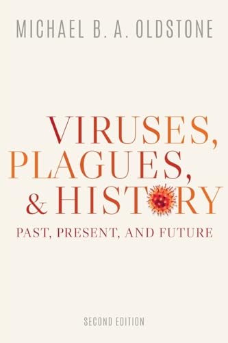 Viruses, Plagues, and History: Past, Present, and Future von Oxford University Press