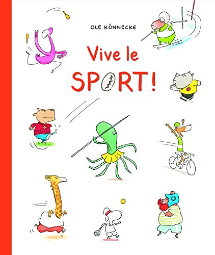 Vive le sport!: Ausgezeichnet mit dem Leipziger Lesekompass 2018 von EDL