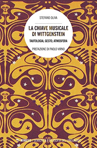 La chiave musicale di Wittgenstein. Tautologia, gesto, atmosfera (Semiotica e filosofia del linguaggio) von SEMIOTICA E FILOSOFIA DEL LINGUAGGIO