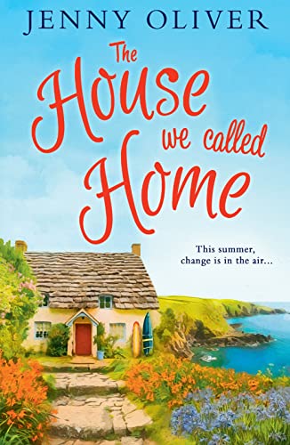 The House We Called Home: The magical, laugh-out-loud holiday read from the bestselling Jenny Oliver