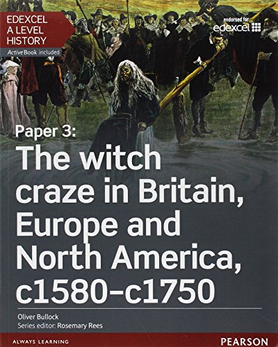 Edexcel A Level History, Paper 3: The witch craze in Britain, Europe and North America c1580-c1750 Student Book + ActiveBook (Edexcel GCE History 2015) von Pearson Education Limited