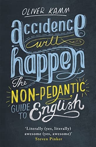Accidence Will Happen: The Non-Pedantic Guide to English von Weidenfeld & Nicolson