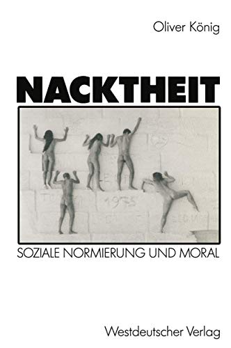 Nacktheit: Soziale Normierung und Moral (German Edition)