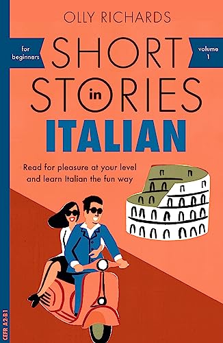 Short Stories in Italian for Beginners: Read for pleasure at your level, expand your vocabulary and learn Italian the fun way! (Readers) von Teach Yourself