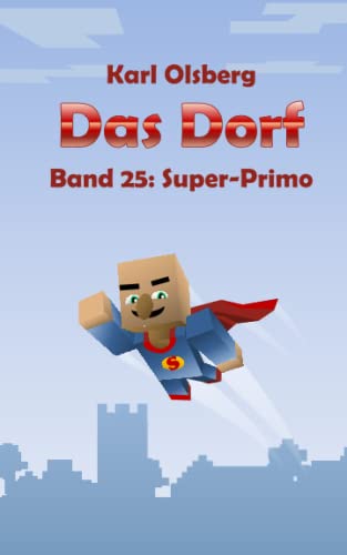 Das Dorf Band 25: Super-Primo