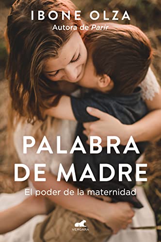 Palabra de madre: El poder de la maternidad (Vergara)