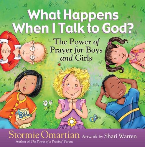 What Happens When I Talk to God?: The Power of Prayer for Boys and Girls (Power of a Praying Kid)