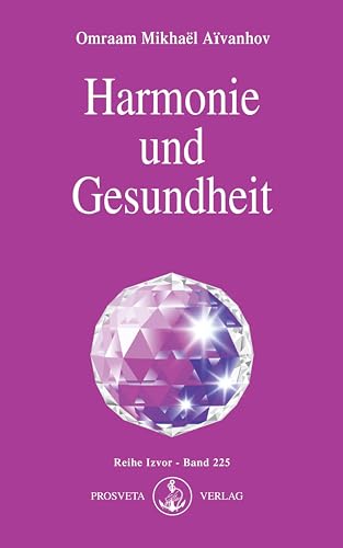 Harmonie und Gesundheit (Izvor) von Prosveta Verlag GmbH