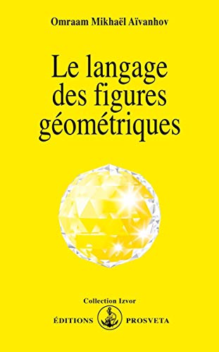 Le langage des figures géométriques von Editions Prosveta