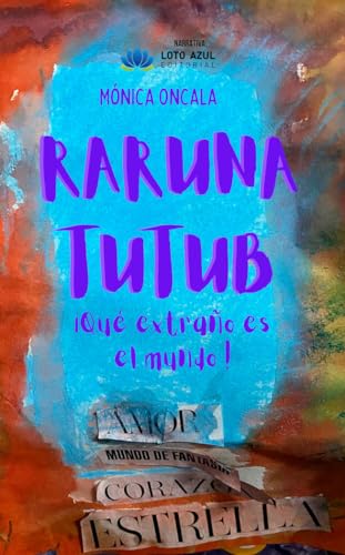 Raruna Tutub: ¡Qué extraño es el mundo! (Narrativa, Band 23)