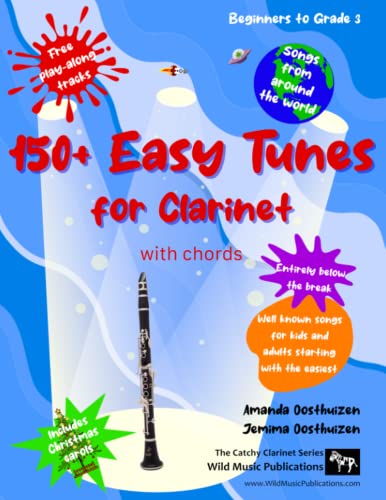 150+ Easy Tunes for Clarinet with chords: Well known songs for kids and adults starting with the easiest: Free downloadable play along tracks: ... and improvers: Fun music for Clarinet. von Independently published