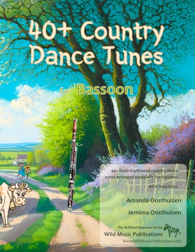 40+ Country Dance Tunes for Bassoon: Over 40 lively, traditional country dance tunes arranged for bassoon von Independently published